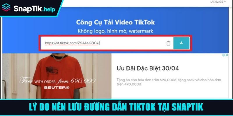 Lý do nên lưu đường dẫn TikTok tại SnapTik